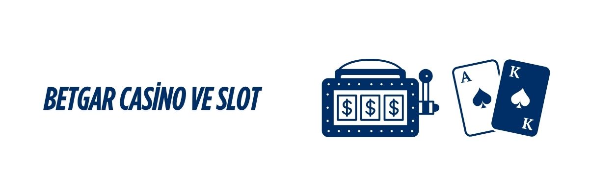 Betgar Casino ve Slot